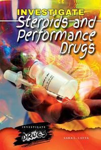 Cover image for Investigate Steroids and Performance Drugs