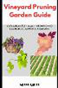 Cover image for Vineyard Pruning Garden Guide