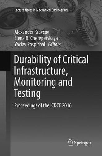 Cover image for Durability of Critical Infrastructure, Monitoring and Testing: Proceedings of the ICDCF 2016