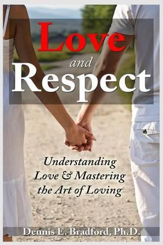 Cover image for Love and Respect: Understanding Love and Mastering the Art of Loving