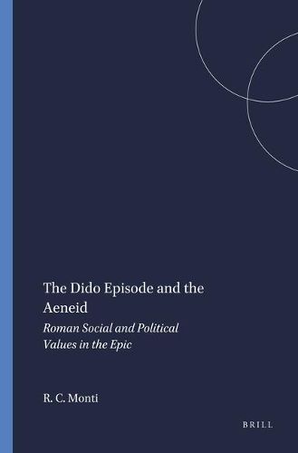 Cover image for The Dido Episode and the Aeneid: Roman Social and Political Values in the Epic