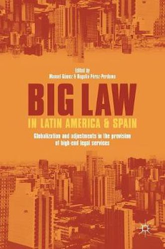 Cover image for Big Law in Latin America and Spain: Globalization and Adjustments in the Provision of High-End Legal Services