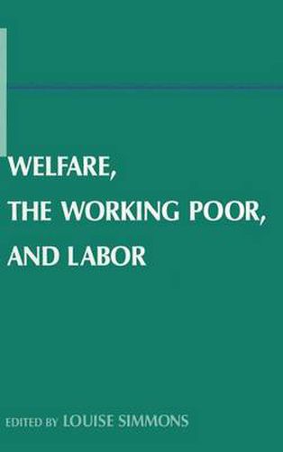 Cover image for Welfare, The Working Poor, and Labor