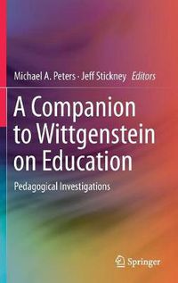 Cover image for A Companion to Wittgenstein on Education: Pedagogical Investigations