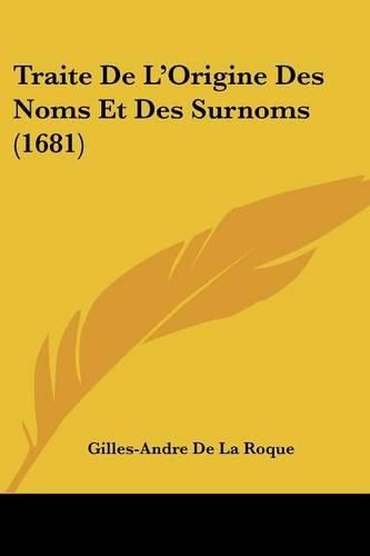 Traite de L'Origine Des Noms Et Des Surnoms (1681)