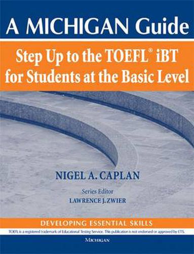 Step Up to the Toefl(r) IBT for Students at the Basic Level (with Audio CD): A Michigan Guide