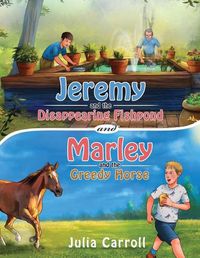 Cover image for Jeremy and the Disappearing Fishpond and Marley and the Greedy Horse