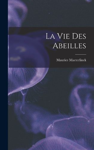 Cover image for La Vie Des Abeilles