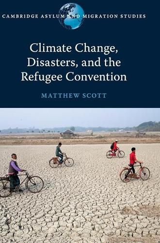 Cover image for Climate Change, Disasters, and the Refugee Convention