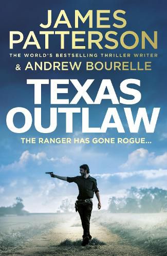 Cover image for Texas Outlaw: The Ranger has gone rogue...