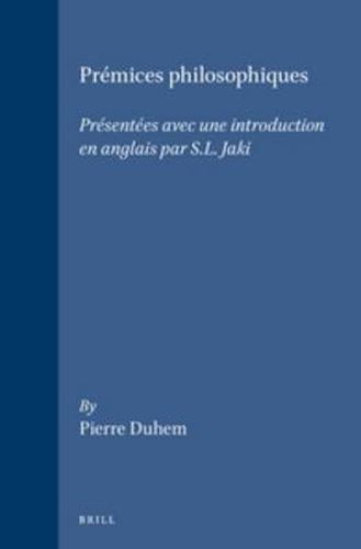 Premices philosophiques: Presentees avec une introduction en anglais par S.L. Jaki