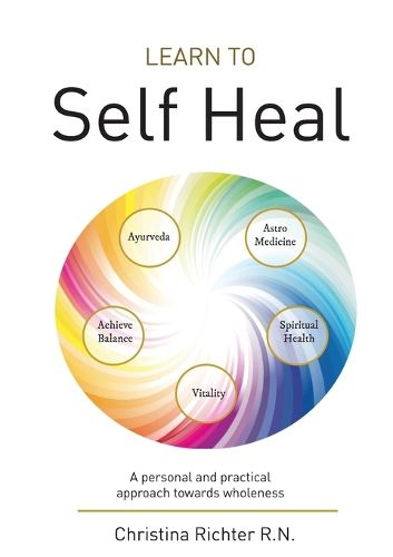 Cover image for Learn to Self Heal: A personal and practical approach towards wholeness