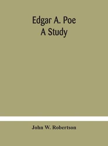 Edgar A. Poe; a study