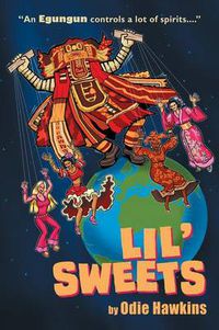 Cover image for Lil' Sweets: An Egungun Controls A Lot Of Spirits