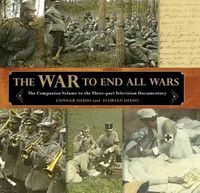 Cover image for War to End All Wars: The Companion Volume to the Three-Part Television Documentary