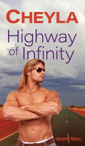 Cover image for Cheyla: Highway of Infinity: Rural Romance Outback Australia