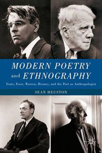 Cover image for Modern Poetry and Ethnography: Yeats, Frost, Warren, Heaney, and the Poet as Anthropologist