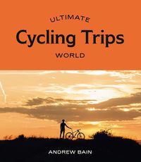 Cover image for Ultimate Cycling Trips: World