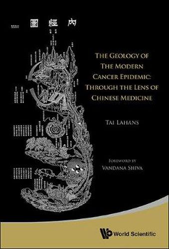 Cover image for Geology Of The Modern Cancer Epidemic, The: Through The Lens Of Chinese Medicine