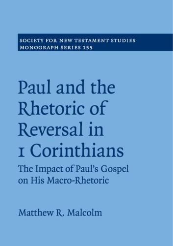 Cover image for Paul and the Rhetoric of Reversal in 1 Corinthians: The Impact of Paul's Gospel on his Macro-Rhetoric