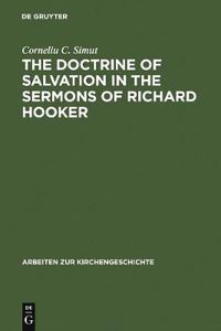 Cover image for The Doctrine of Salvation in the Sermons of Richard Hooker