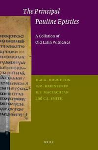 Cover image for The Principal Pauline Epistles: A Collation of Old Latin Witnesses