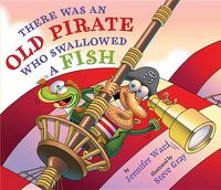Cover image for There Was An Old Pirate Who Swallowed a Fish