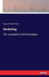 Cover image for Herbsttag: Ein Lustspiel in funf Aufzugen