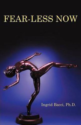 Cover image for Fear-Less Now: A Manual for Healing and Self-Empowerment in a World of Crisis