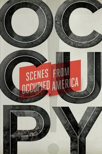 Cover image for Occupy!: Scenes from Occupied America