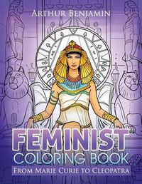 Cover image for Feminist Coloring Book: From Marie Curie to Cleopatra