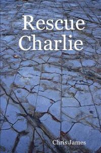 Cover image for Rescue Charlie