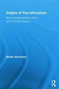 Cover image for Origins of Pan-Africanism: Henry Sylvester Williams, Africa, and the African Diaspora