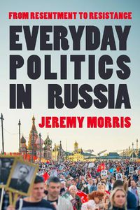 Cover image for Everyday Politics in Russia