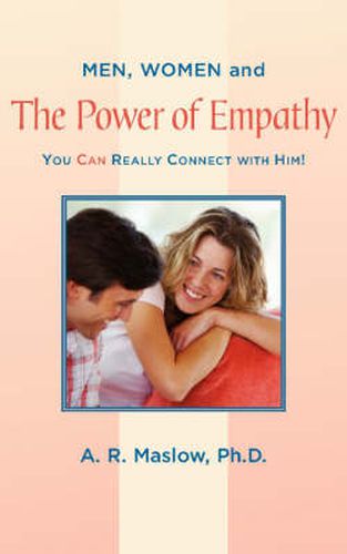 Cover image for Men, Women, and the Power of Empathy: You Can Really Connect with Him!