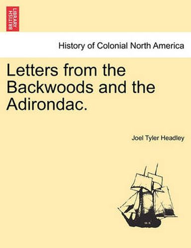 Cover image for Letters from the Backwoods and the Adirondac.