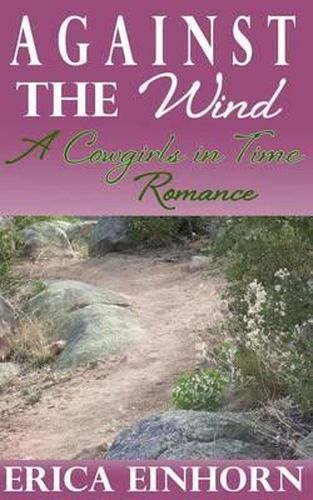 Cover image for Against the Wind: A Cowgirls in Time Romance