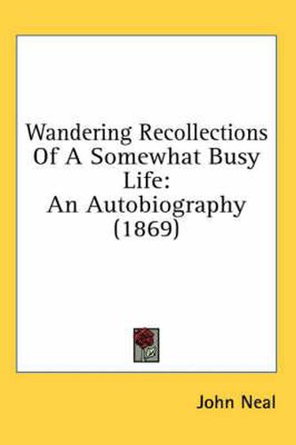 Wandering Recollections of a Somewhat Busy Life: An Autobiography (1869)