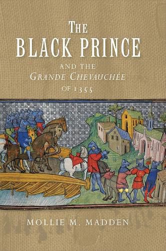 The Black Prince and the Grande Chevauchee of 1355