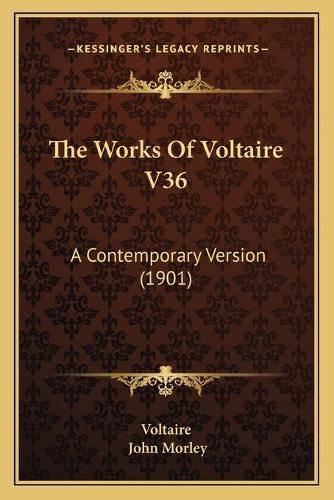 The Works of Voltaire V36: A Contemporary Version (1901)