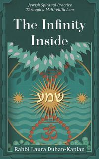 Cover image for The Infinity Inside: Jewish Spiritual Practice through a Multi-faith Lens