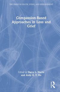 Cover image for Compassion-Based Approaches in Loss and Grief