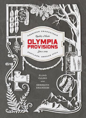 Cover image for Olympia Provisions: Cured Meats and Tales from an American Charcuterie [A Cookbook]