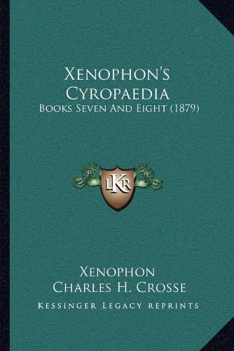 Cover image for Xenophon's Cyropaedia: Books Seven and Eight (1879)