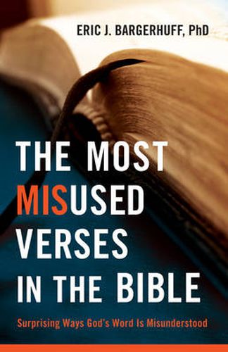 Cover image for The Most Misused Verses in the Bible - Surprising Ways God"s Word Is Misunderstood