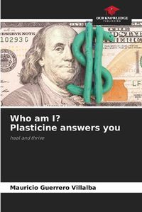 Cover image for Who am I? Plasticine answers you