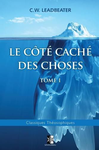 Le cote cache des Choses: Tome I