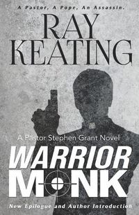 Cover image for Warrior Monk: A Pastor Stephen Grant Novel