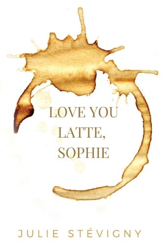 Cover image for Love You Latte, Sophie