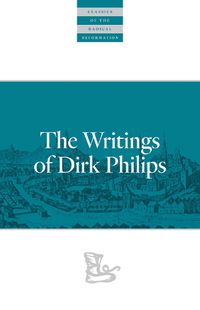 Cover image for The Writings Of Dirk Philips